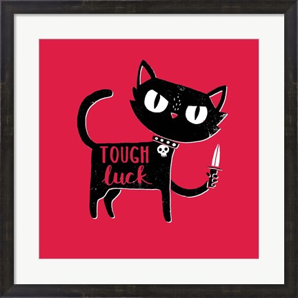 Framed Tough Luck Print