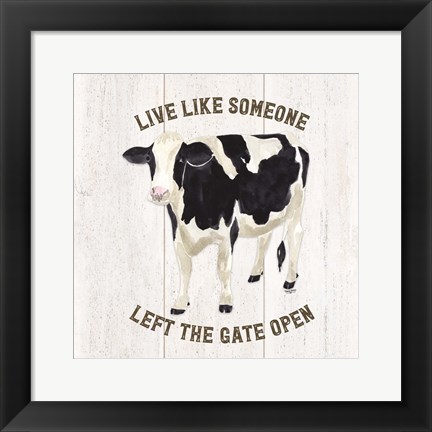 Framed Farm Life Cow Live Like Gate Print