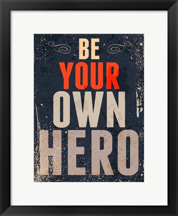 Framed Be Your Own Hero Print