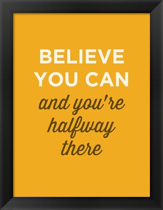 Framed Believe You Can Print