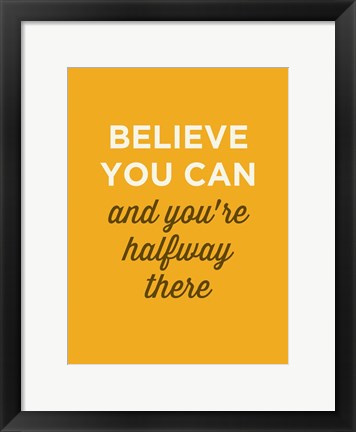 Framed Believe You Can Print