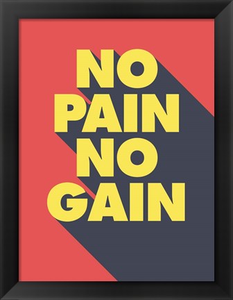 Framed No Pain No Gain Print