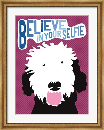 Framed Believe in Your Selfie Print