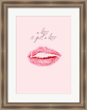 Framed Kiss Is Just a Kiss Print