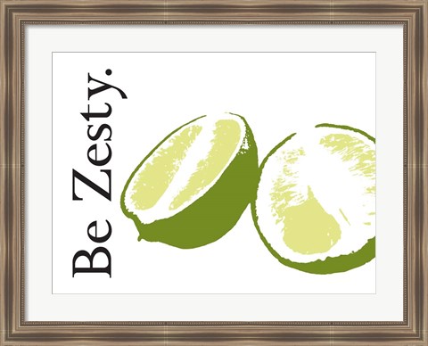 Framed Be Zesty Print