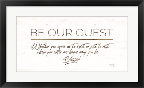 Framed Be Our Guest Print