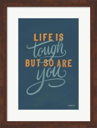 Framed Life is Tough Print