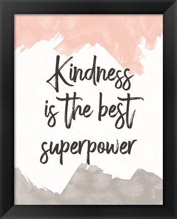 Framed Kindness Is the Best Superpower Print