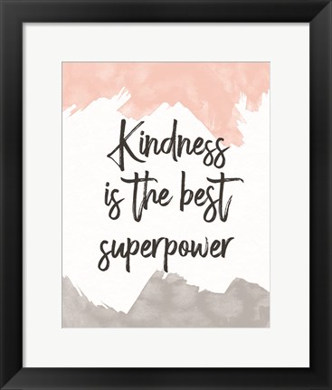 Framed Kindness Is the Best Superpower Print