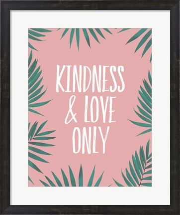 Framed Kindness &amp; Love Only - Palms Print