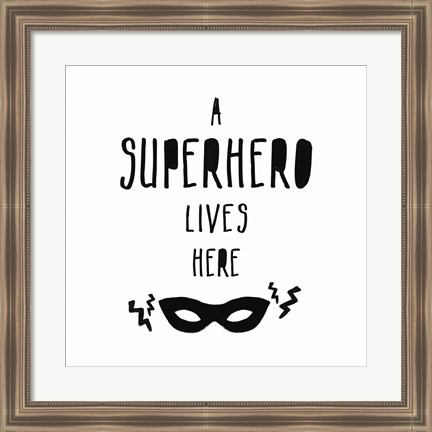 Framed Superhero Lives Here Print