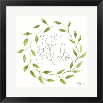 Framed We Still Do Wreath Print