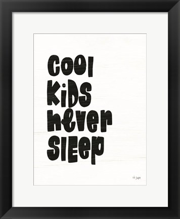 Framed Cool Kids Never Sleep Print