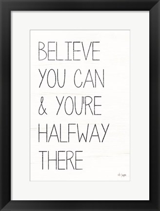 Framed Believe You Can Print