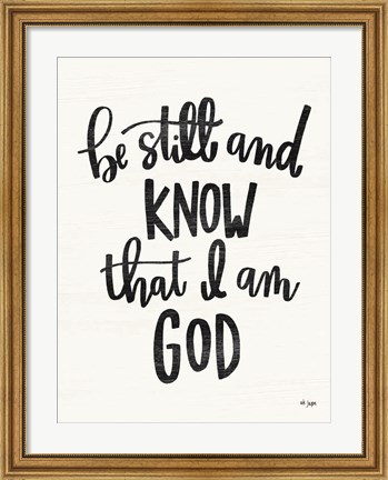 Framed Be Still and Know Print