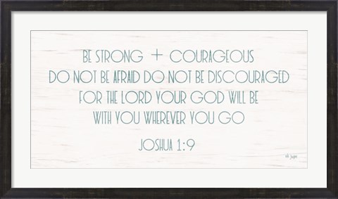 Framed Be Strong and Courageous Print