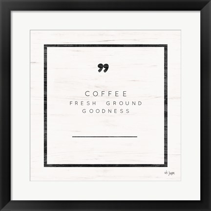 Framed Fresh Ground Goodness Print