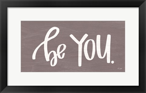 Framed Be You Print