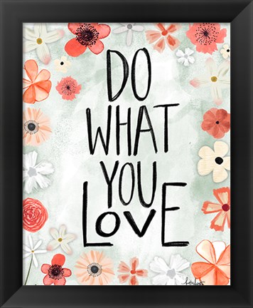 Framed Do What You Love Print