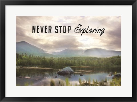 Framed Never Stop Exploring Print