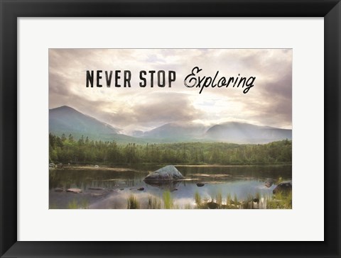 Framed Never Stop Exploring Print