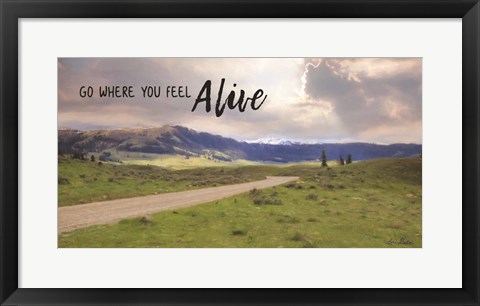 Framed Go Where You Feel Alive Print