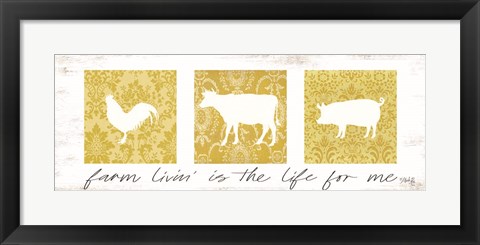 Framed Farm Livin&#39; is the Life for Me Print