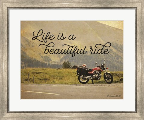 Framed Life is a Beautiful Ride Print