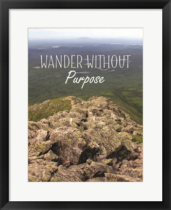 Framed Wander Without Purpose Print