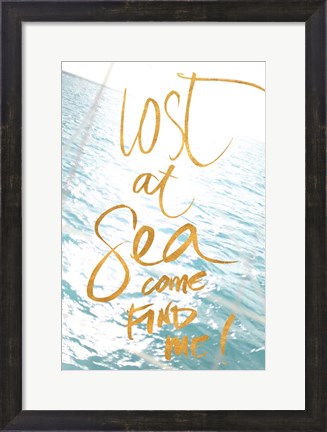 Framed Lost at Sea, Come Find Me Print
