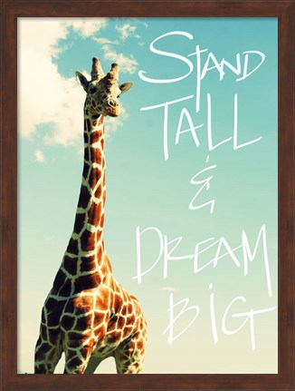 Framed Stand Tall And Dream Big Print