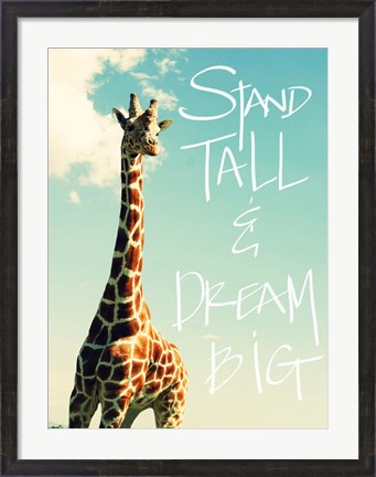 Framed Stand Tall And Dream Big Print