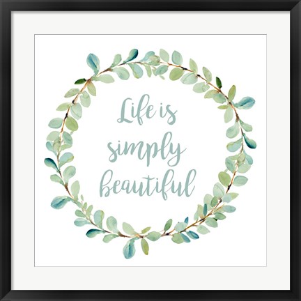 Framed Life is Simply Beautiful Print