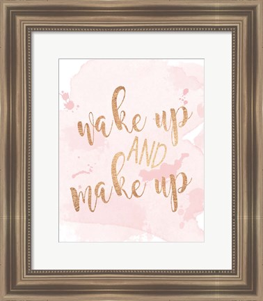 Framed Wake Up And Make Up Print