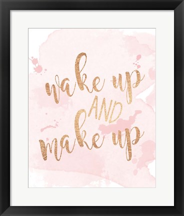 Framed Wake Up And Make Up Print