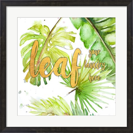 Framed Leaf Your Laundry Here Print