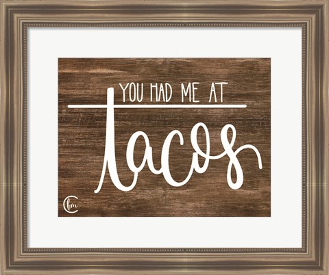 Framed You Had Me at Tacos Print