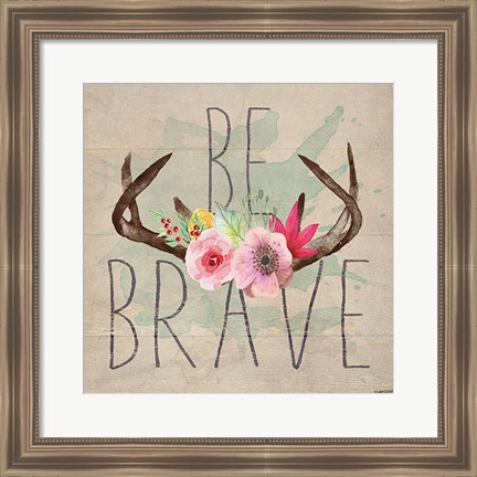 Framed Be Brave Print