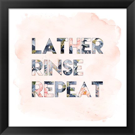 Framed Lather, Rinse, Repeat Print