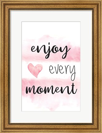 Framed Enjoy Every Moment Print