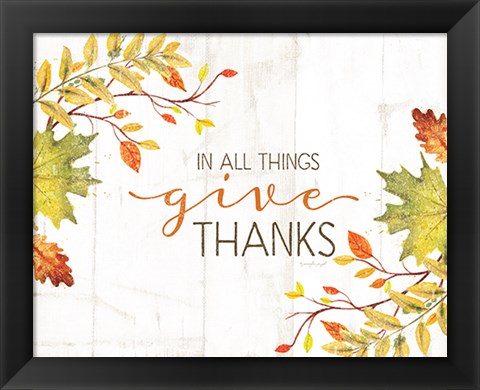 Framed In All Things Give Thanks Print