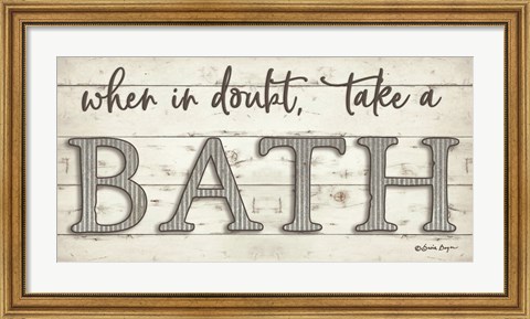 Framed When in Doubt Take a Bath Print