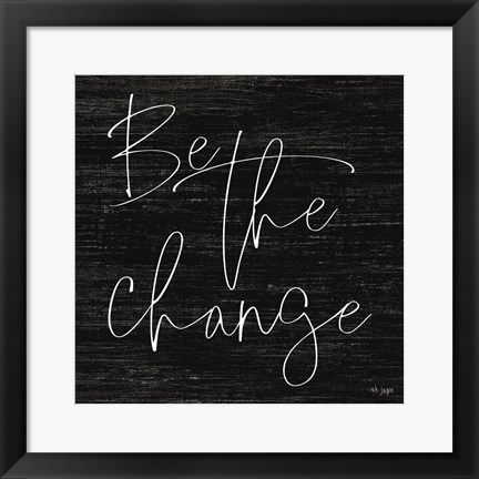 Framed Be the Change Print