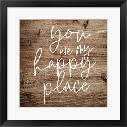 Framed You are My Happy Place Print