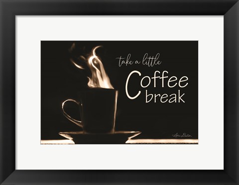 Framed Take a Little Coffee Break Print