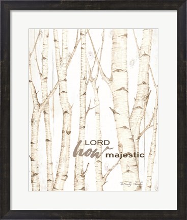 Framed Lord How Majestic Print