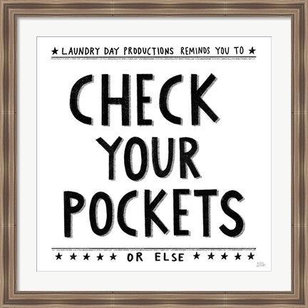 Framed Check Your Pockets Print