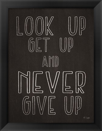 Framed Never Give Up Print