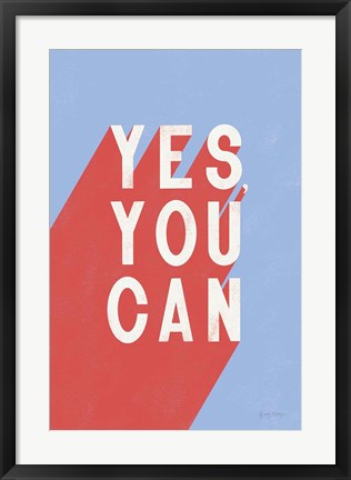 Framed Yes You Can Print