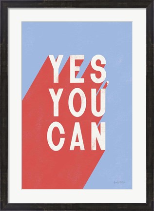 Framed Yes You Can Print